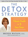 The Detox Strategy (eBook): Vibrant Health in 5 Easy Steps